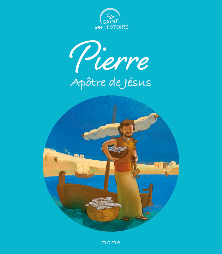 Pierre, apôtre de Jésus - Grébille Boris, Flores Hervé - MAME