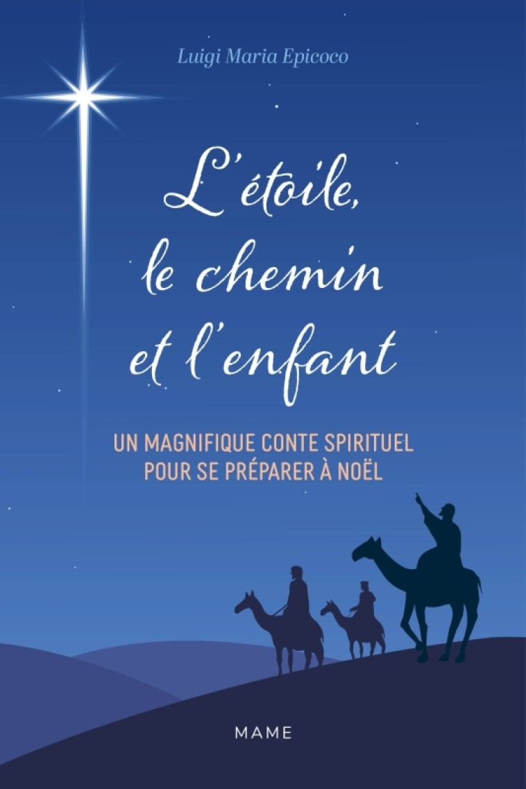 L'étoile, le chemin et l'enfant - Epicoco Luigi Maria, De La Rochebrochard Dominique - MAME