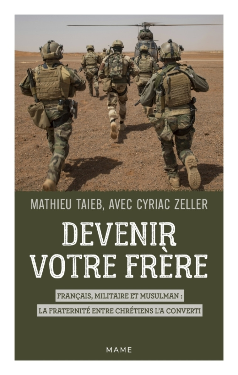 Devenir votre frère. Français, militaire et musulman : la fraternité entre chrétiens l a converti - Taïeb Mathieu moustafa, Zeller Cyriac - MAME