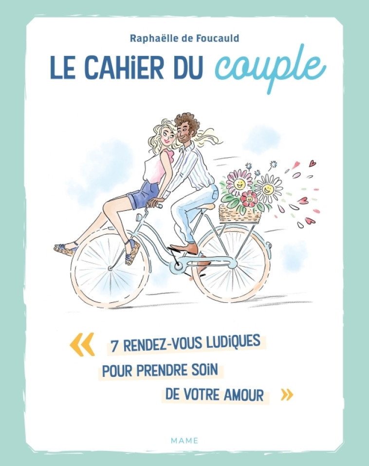 Le cahier du couple. 7 rendez-vous ludiques pour prendre soin de votre amour - de Foucauld Raphaëlle - MAME