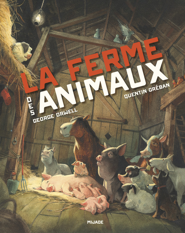 La ferme des animaux - ORWELL George, Greban Quentin - MIJADE