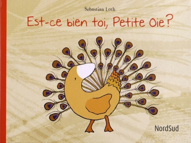 EST-CE BIEN TOI, PETITE OIE - Loth sebastian , LOTH SEBASTIAN - NORD SUD