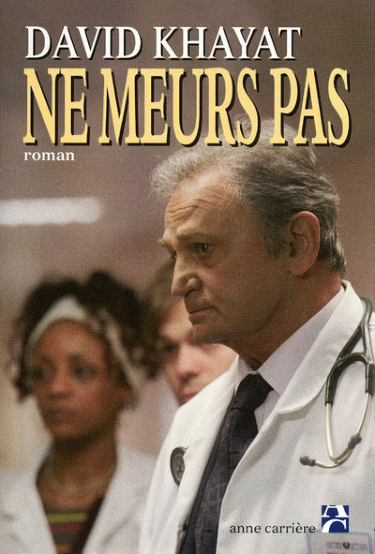 Ne meurs pas - Khayat David - ANNE CARRIERE