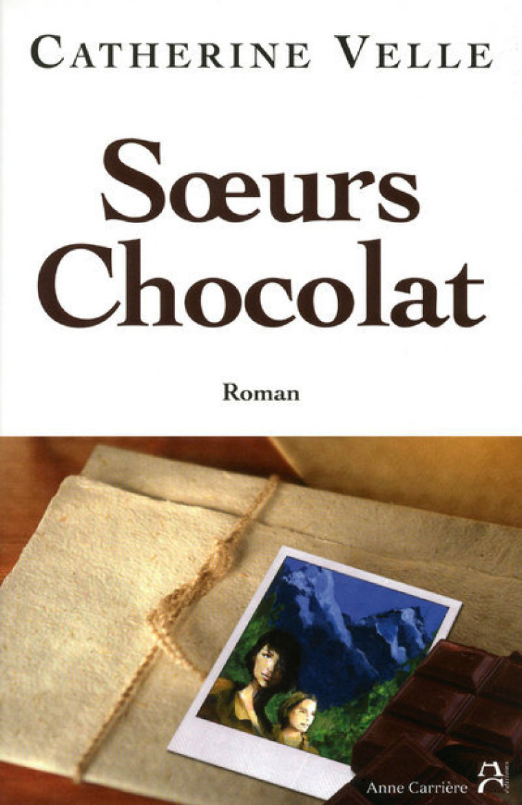 Soeurs Chocolat - Velle Catherine - ANNE CARRIERE