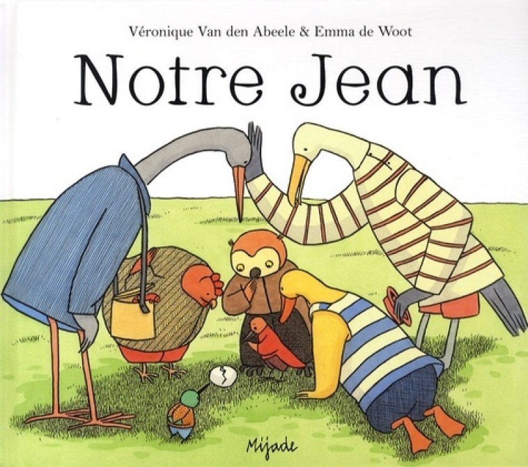 NOTRE JEAN - Van den Abeele Véronique, de Woot Emma, DE WOOD - MIJADE