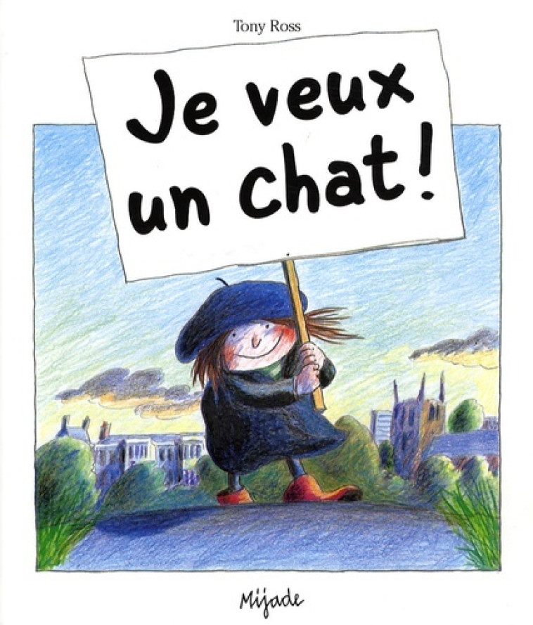 JE VEUX UN CHAT ! - Ross Tony, ROSS T - MIJADE