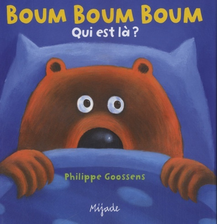 BOUM BOUM BOUM QUI EST LA - Goossens Philippe, Goossens  - MIJADE