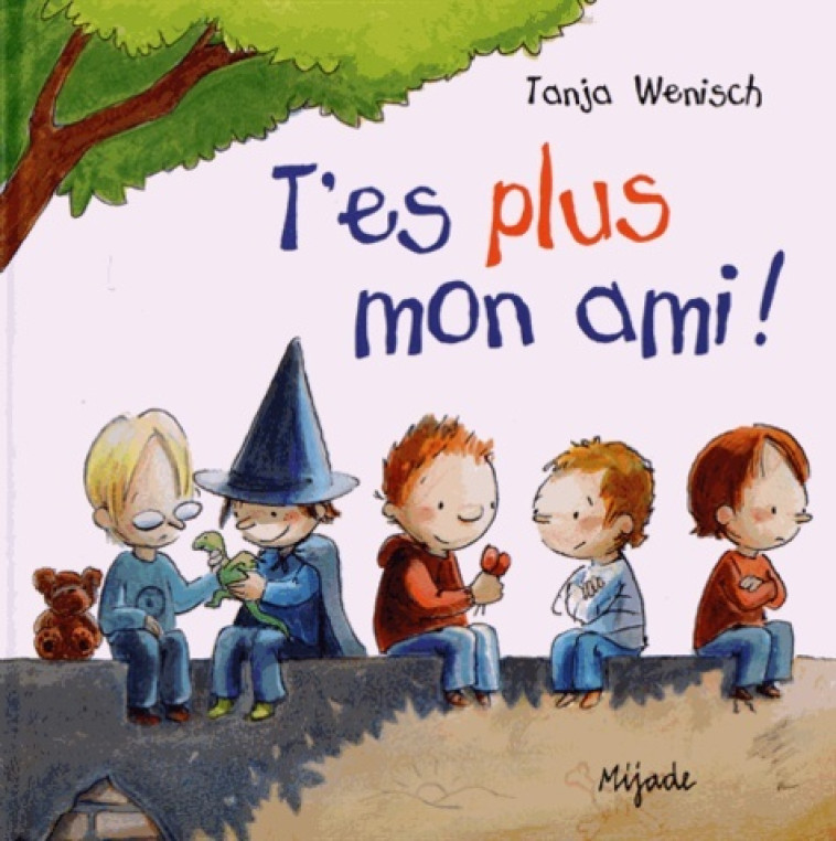 T ES PLUS MON AMI - Wenisch Tanja - MIJADE