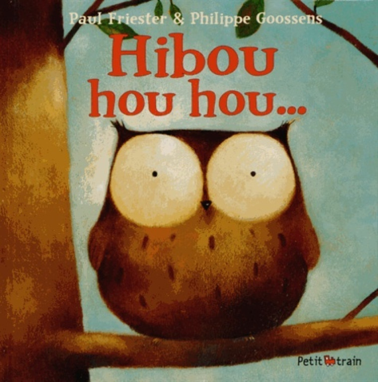 HIBOU HOU HOU - Friester Paul, Goossens Philippe, Garay Nora, Goossens  - MIJADE