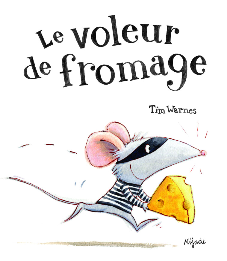 VOLEUR DE FROMAGE - Warnes tim , Warnes Tim - MIJADE