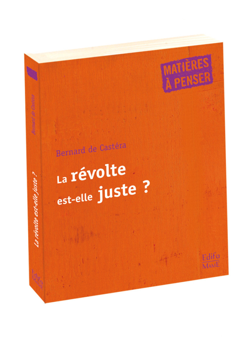 La révolte est-elle juste ? - De Castéra Bernard - MAME