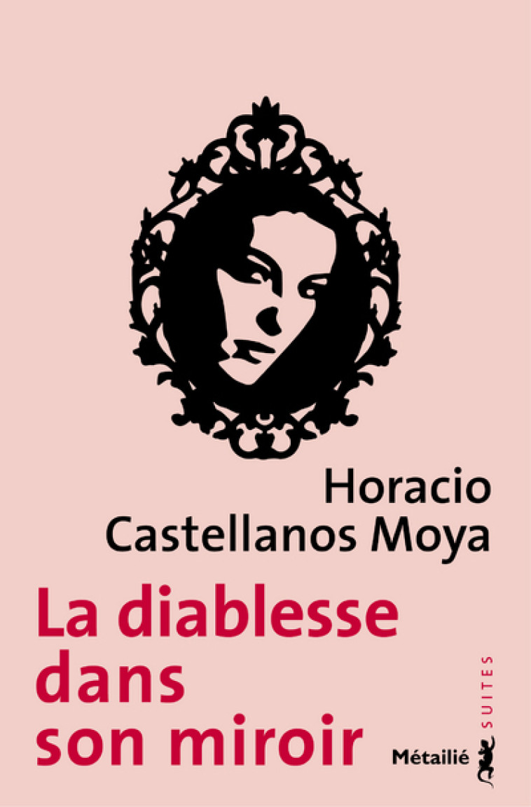 La Diablesse dans son miroir - Castellanos Moya Horacio - METAILIE