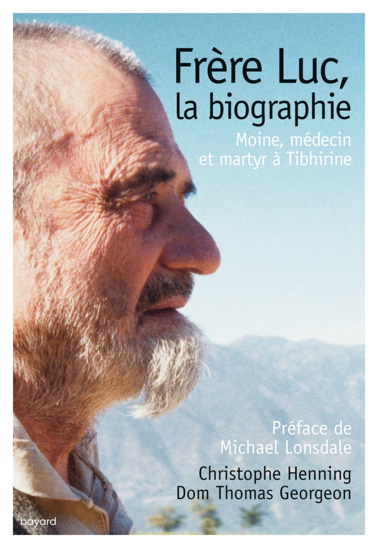 FRERE LUC, LA BIOGRAPHIE - Henning Christophe, Georgeon Père Thomas - BAYARD ADULTE