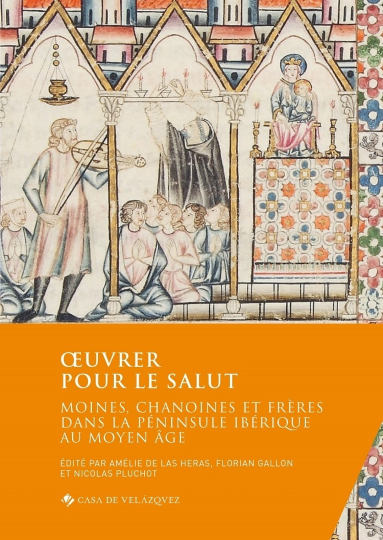 Œuvrer pour le salut - Gallon Florian, De las Heras Amélie, Pluchot Nicolas - CASA DE VELAZQU