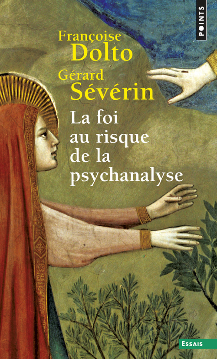 LA FOI AU RISQUE DE LA PSYCHANALYSE - DOLTO/SEVERIN - POINTS