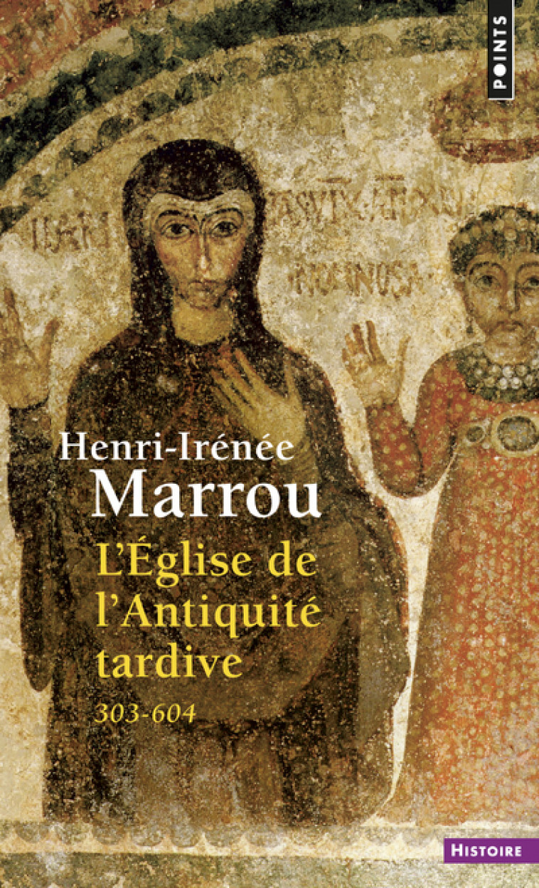 L'EGLISE DE L'ANTIQUITE TARDIVE (303-604) - MARROU HENRI-IRENEE - POINTS