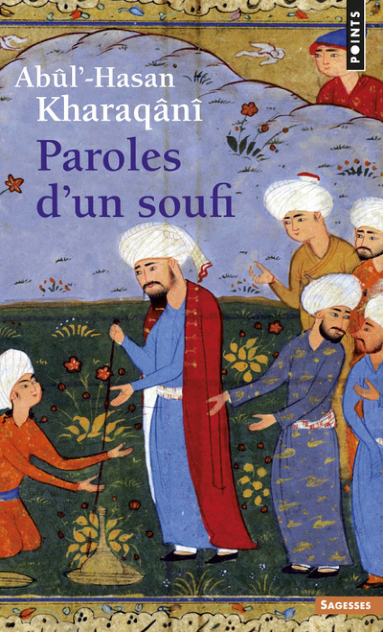 PAROLES D'UN SOUFI (960-1033) - KHARAQANI ABUL-HASAN - POINTS