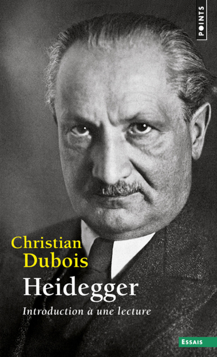 HEIDEGGER. INTRODUCTION A UNE LECTURE - DUBOIS CHRISTIAN - POINTS