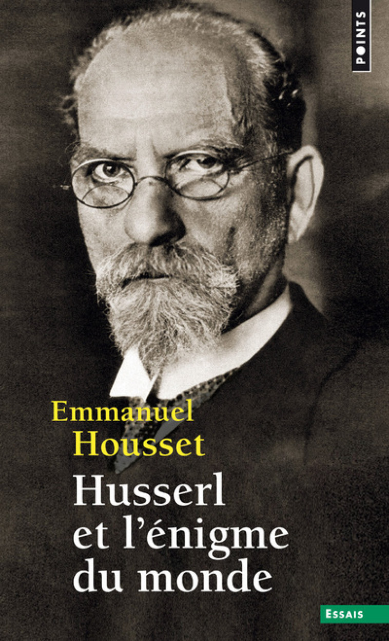 HUSSERL ET L'ENIGME DU MONDE - HOUSSET E - POINTS