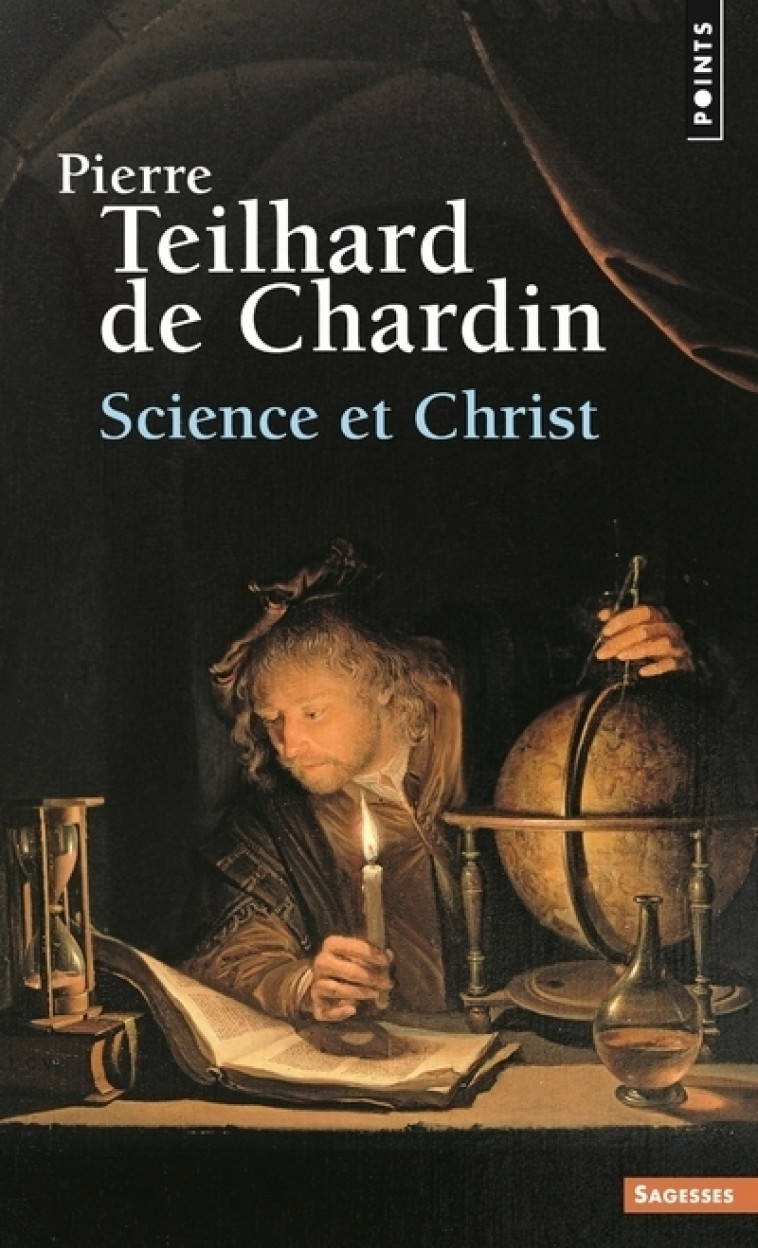 SCIENCE ET CHRIST, OEUVRES - TEILHARD DE CHARDIN - POINTS