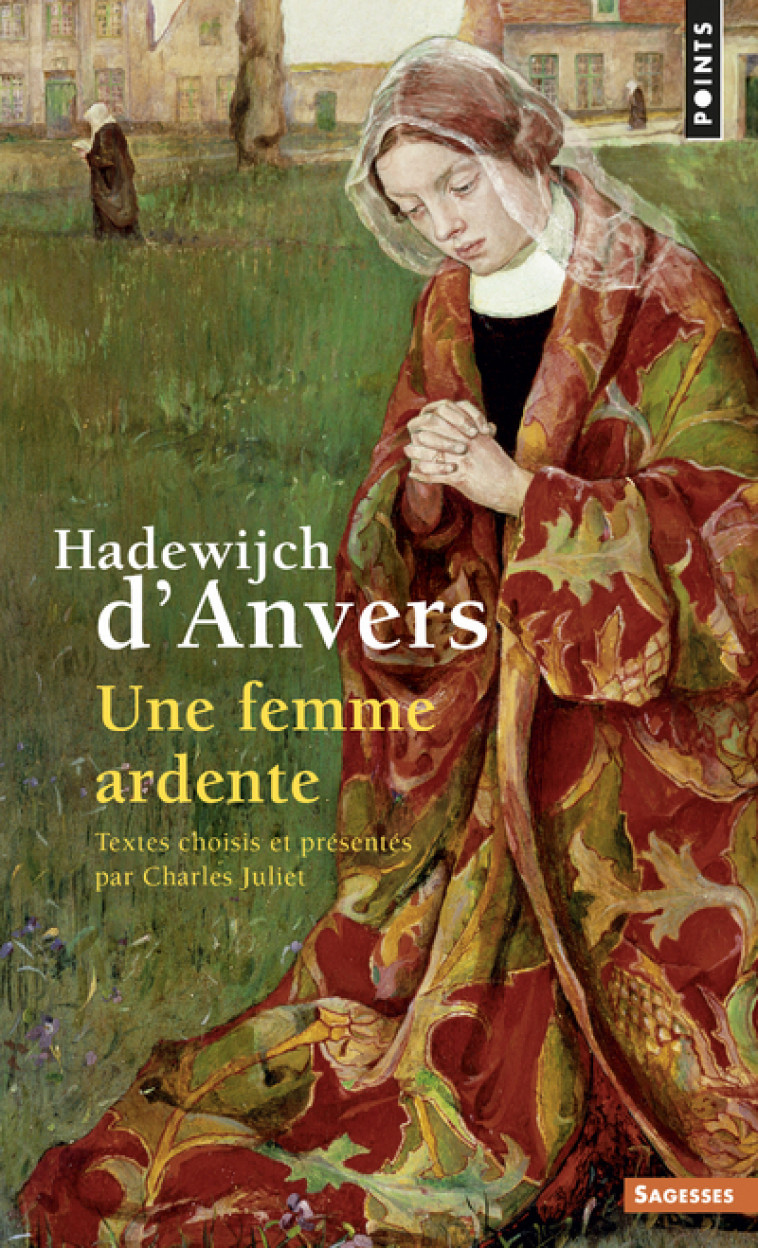 Une femme ardente - Hadewijch d'Anvers Hadewijch d'Anvers, Juliet Charles - POINTS