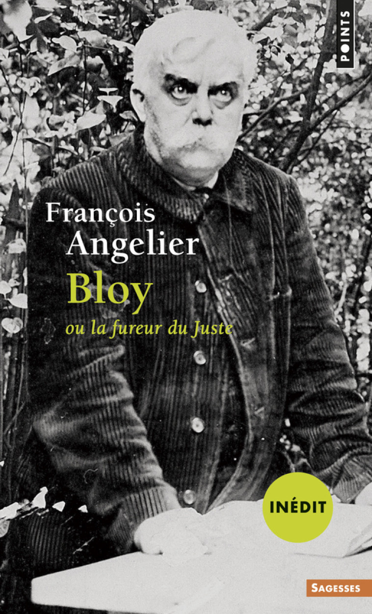 Bloy ou la fureur du Juste - Angelier François - POINTS