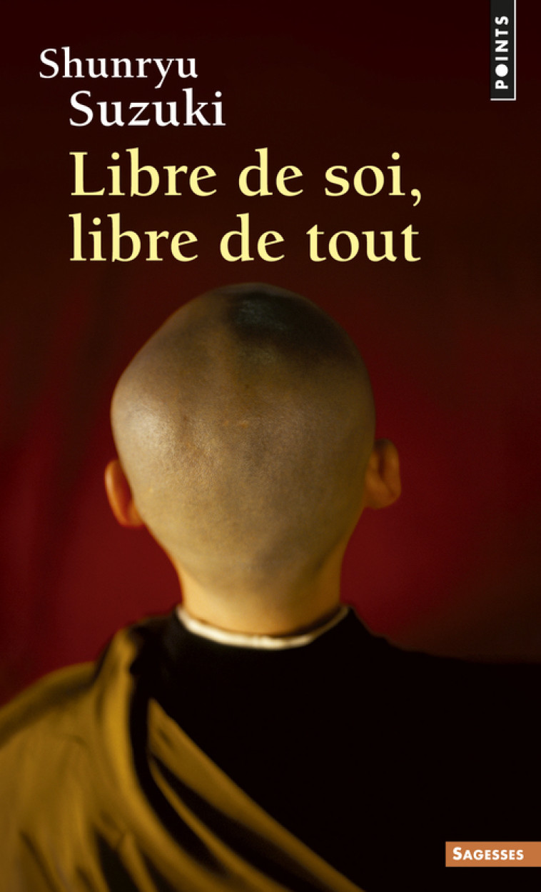 Libre de soi, libre de tout - Suzuki Shunryu - POINTS