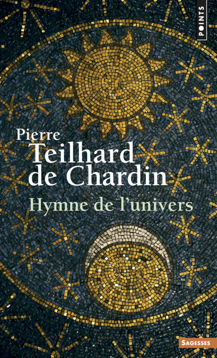 Hymne de l'Univers - Teilhard de Chardin Pierre - POINTS