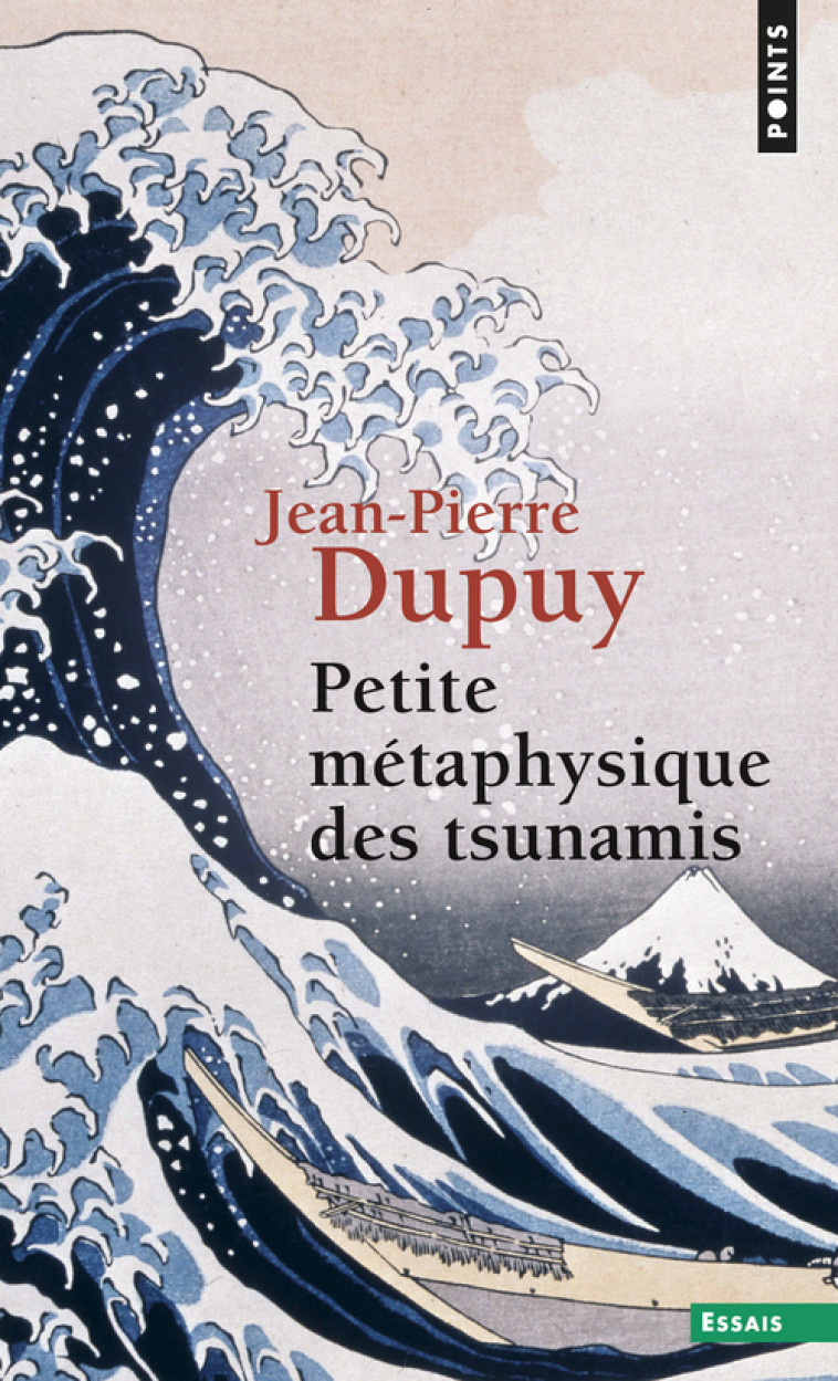 Petite Métaphysique des tsunamis - Dupuy Jean-Pierre - POINTS