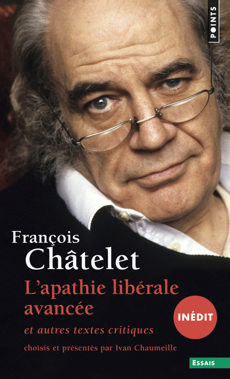 L'Apathie libérale avancée (inédit) - Châtelet François - POINTS