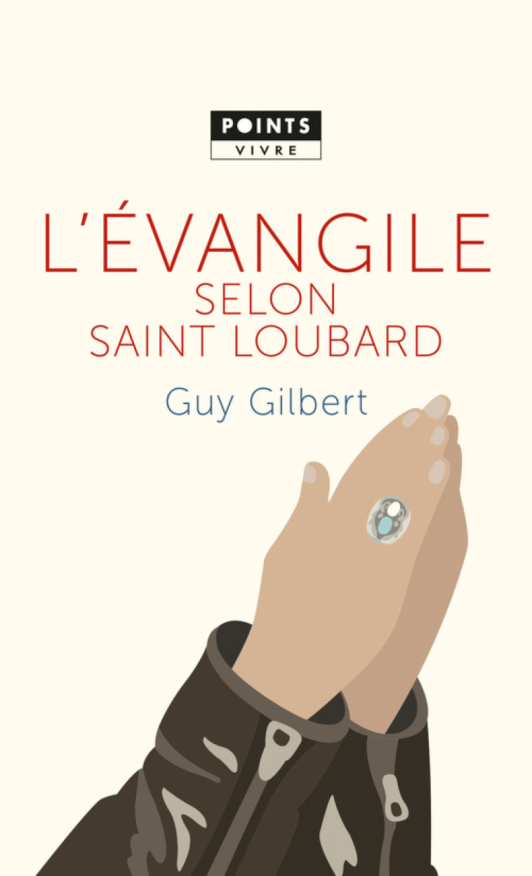 L'Evangile selon saint Loubard - Gilbert Guy - POINTS