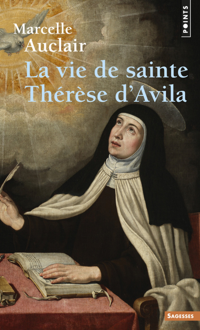 La Vie de sainte Thérèse d'Avila - Auclair Marcelle - POINTS