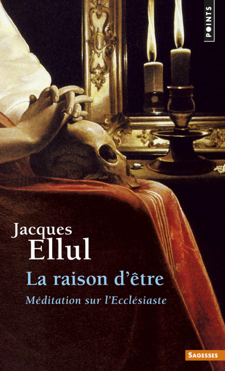 La Raison d'être - Ellul Jacques - POINTS