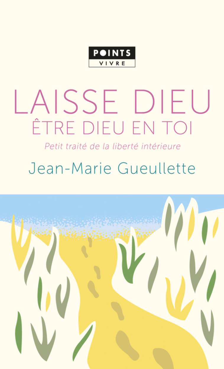 Laisse Dieu être Dieu en toi - Gueullette Jean-Marie - POINTS