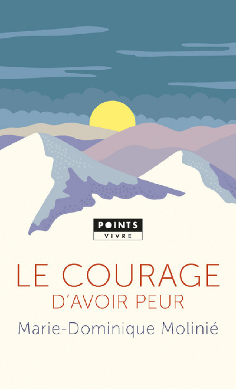 Le Courage d'avoir peur - Molinie Marie-Dominique - POINTS