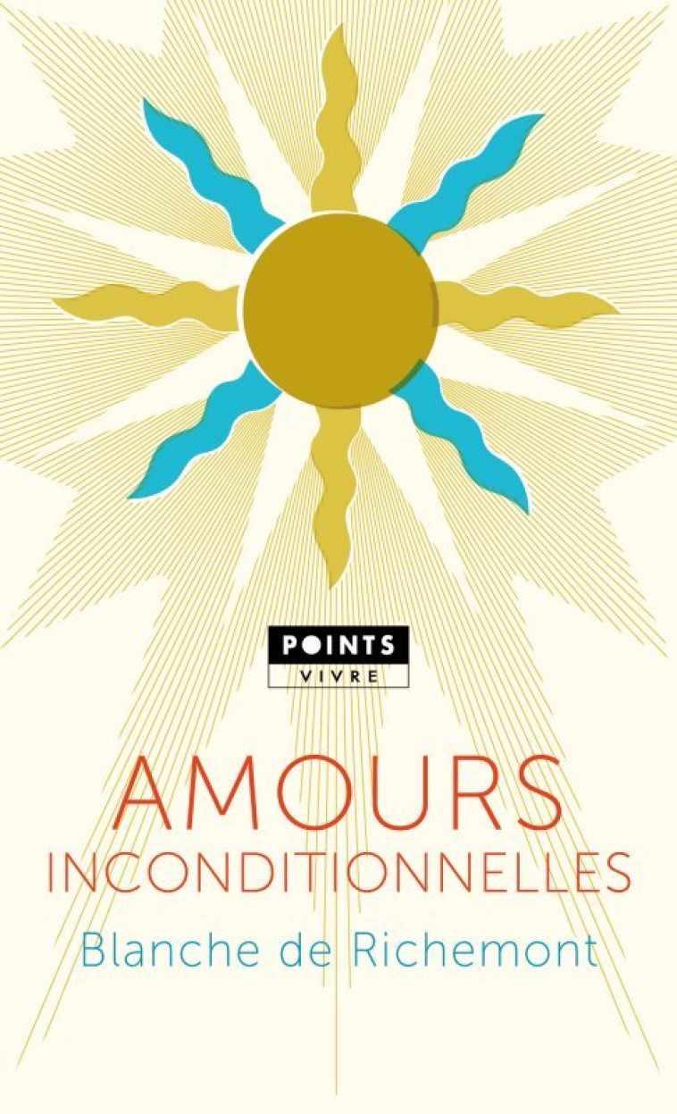 Amours inconditionnelles - de Richemont Blanche - POINTS