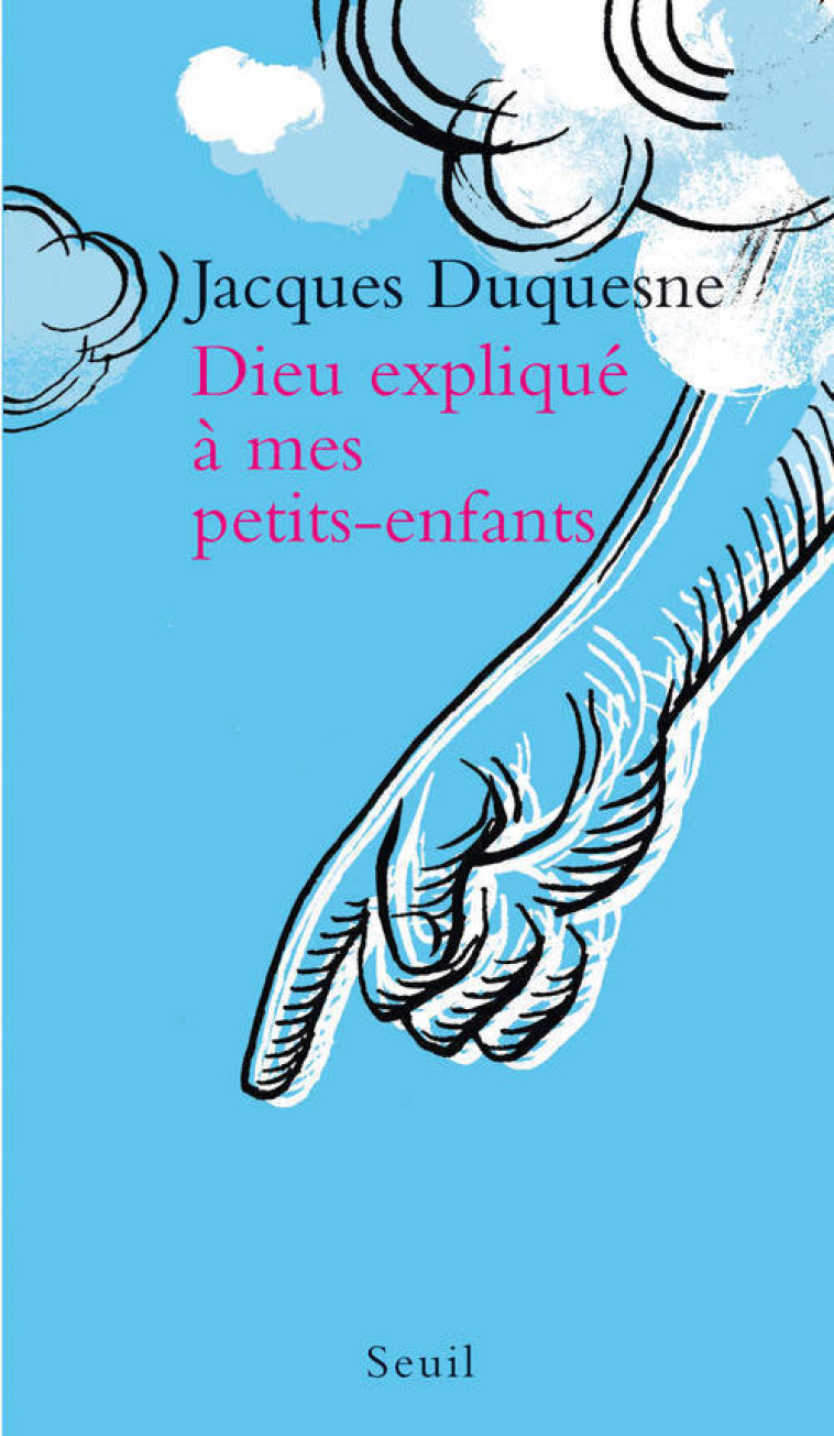 DIEU EXPLIQUE A MES PETITS-ENFANTS - DUQUESNE JACQUES - SEUIL