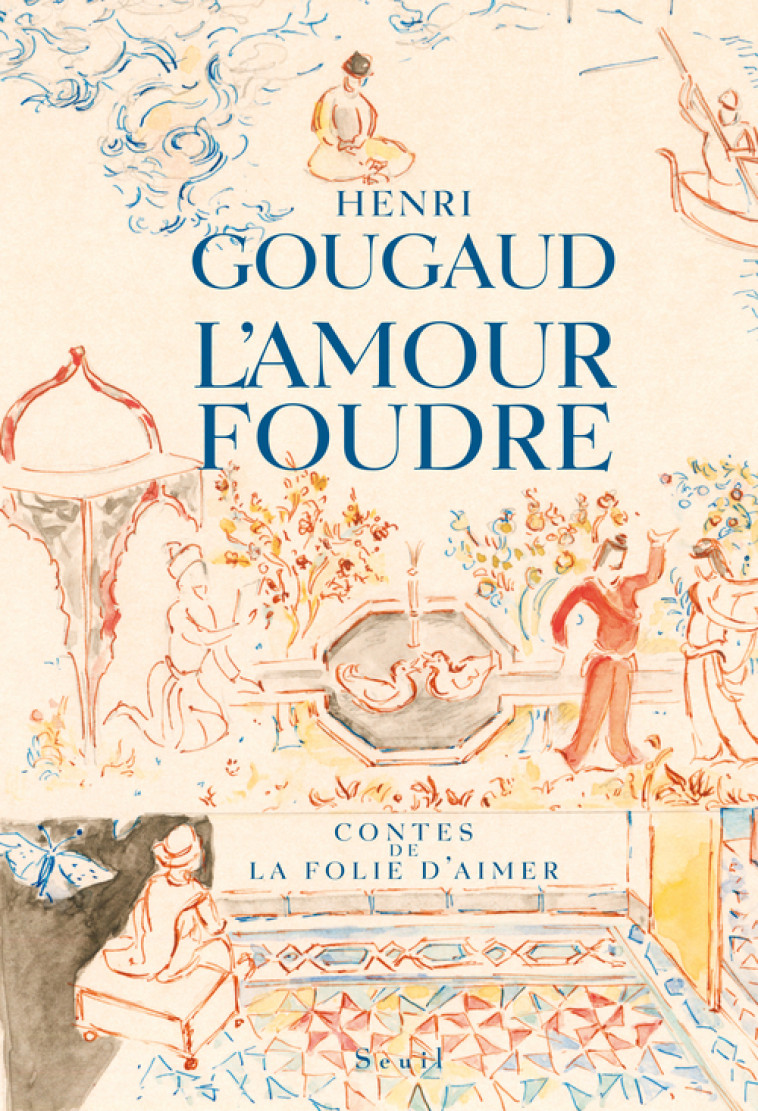 L'AMOUR FOUDRE - GOUGAUD HENRI - SEUIL