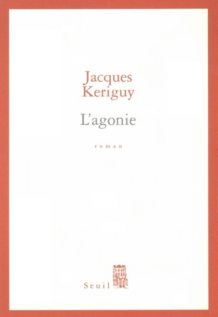 L'AGONIE - KERIGUY JACQUES - SEUIL