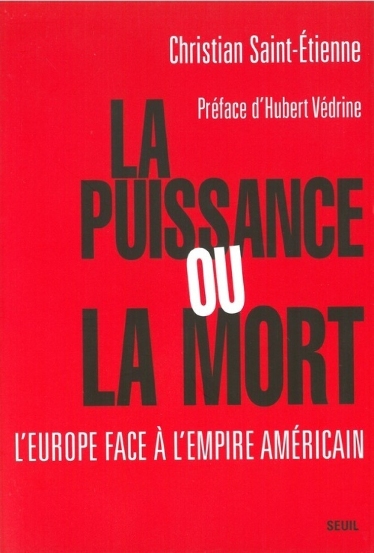 LA PUISSANCE OU LA MORT - SAINT-ETIENNE CHRIST - SEUIL