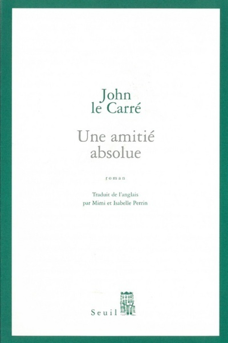 Une amitié absolue - Le Carré John - SEUIL