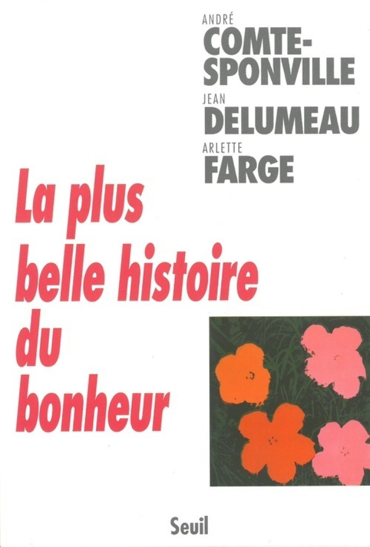 LA PLUS BELLE HISTOIRE DU BONHEUR - COMTE-SPONVILLE/DELU - SEUIL