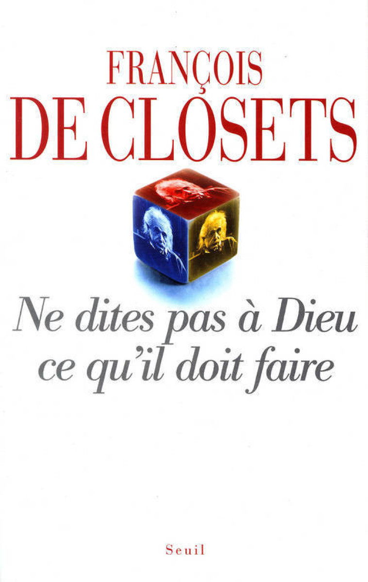 NE DITES PAS A DIEU CE QU'IL DOIT FAIRE - CLOSETS FRANCOIS DE - SEUIL