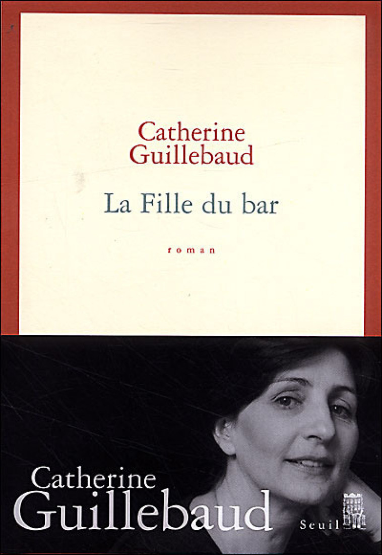 LA FILLE DU BAR - GUILLEBAUD CATHERINE - SEUIL