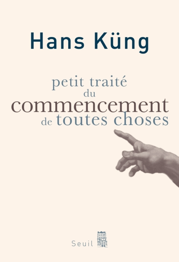 PETIT TRAITE DES COMMENCEMENTS DE TOUTES CHOSES - KUNG HANS - SEUIL