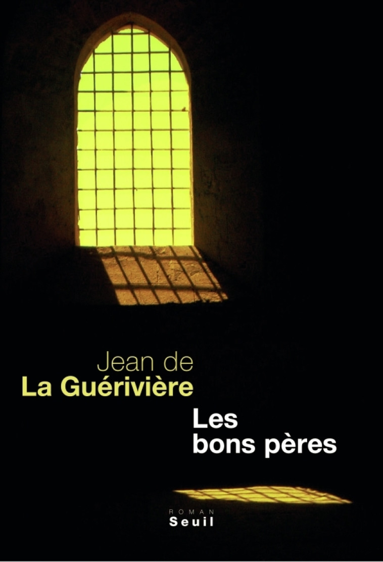 Les Bons Pères - La Guérivière Jean de - SEUIL