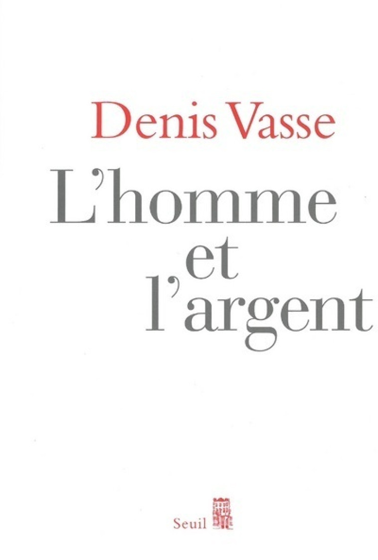 L'HOMME ET L'ARGENT - VASSE D - SEUIL