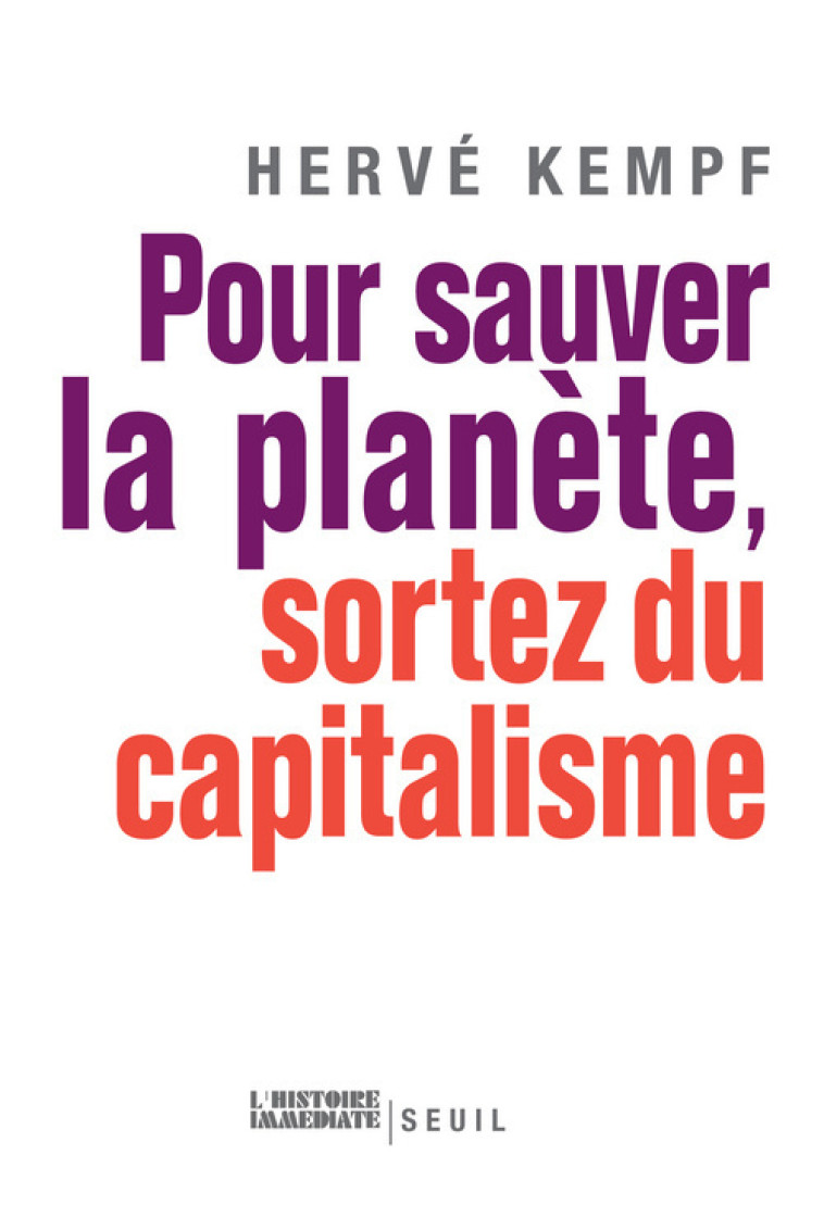 POUR SAUVER LA PLANETE, SORTEZ DU CAPITA - KEMPF HERVE - SEUIL