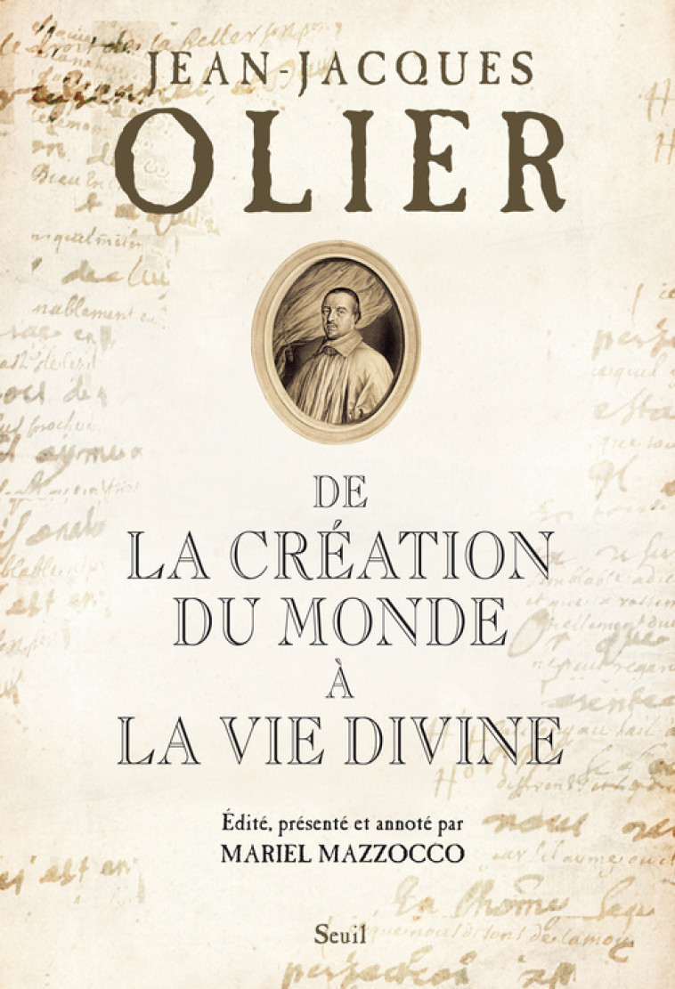 DE LA CREATION DU MONDE A LA VIE DIVINE - OLIER JJ - SEUIL