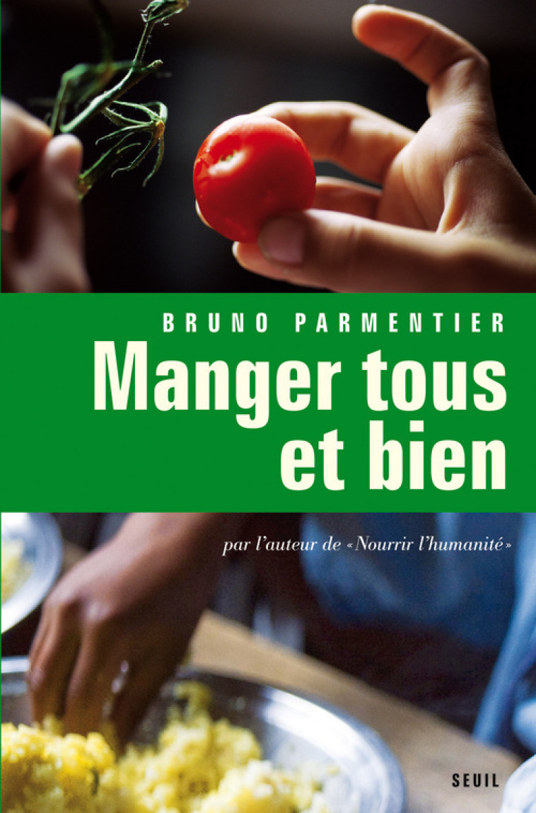 MANGER TOUS ET BIEN - PARMENTIER BRUNO - SEUIL